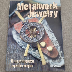 Metal Jewelry Book 35 Step.by Step Projects Inspired by Steampunk