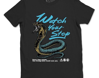 Watch Your Step graphic tee. Streetwear Best Sneaker Fit Graphic T-Shirt.  11s Gamma
