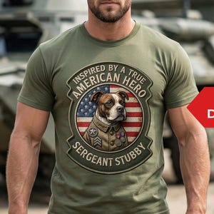 May include: Olive green t-shirt featuring a patriotic design with a dog in a military uniform, the American flag, and the text "Inspired by a True American Hero Sergeant Stubby." The shirt also has the text "Ultra Detailed" and "PNG Digital Download."