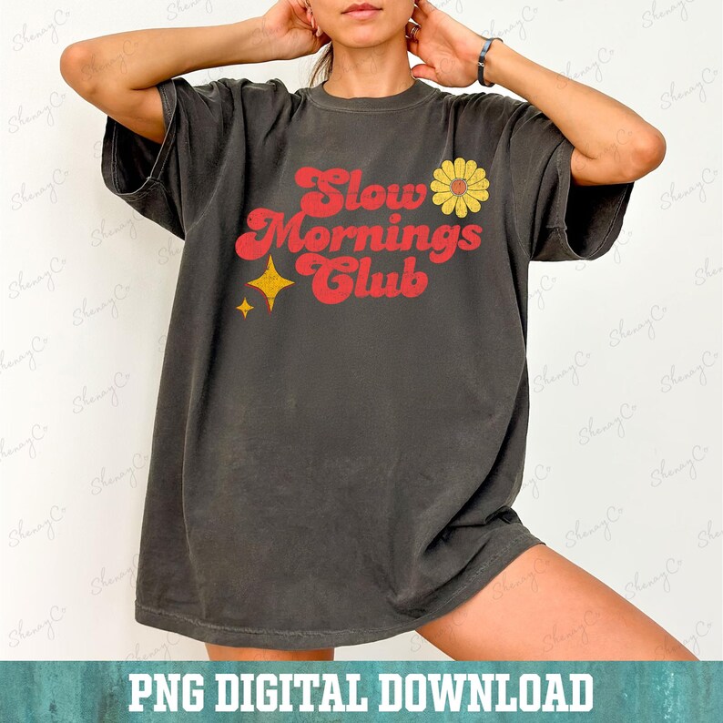 Groovy aesthetic PNG for women's apparel, Slow Mornings Club retro t-shirt design, cute flower power graphic for cozy lifestyle brands.