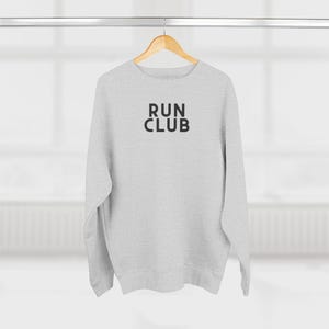 Run Club Crewneck Sweatshirt Harland Home Co New Year Motto Inspirational Wear Runners Attire Exercise Longsleeve Shirt Your Body Movement image 2