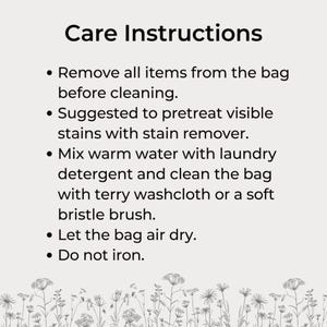 May include: A beige background with the text "Care Instructions" in black. Bullet points detail how to clean a bag: remove items, pretreat stains, wash with warm water and detergent, air dry, and do not iron.