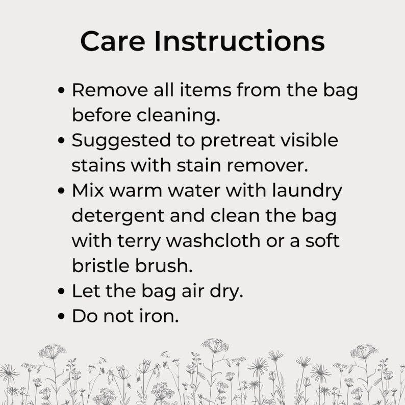 May include: A beige background with the text "Care Instructions" in black. Bullet points detail how to clean a bag: remove items, pretreat stains, wash with warm water and detergent, air dry, and do not iron.