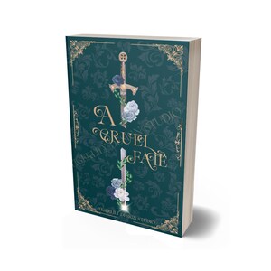 May include: A hardcover book titled "A Cruel Fate" with a teal cover featuring a gold sword, floral accents, and ornate gold borders. The book's spine is visible, and the design is elegant.