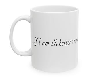 1% Better Ceramic Mug, (11oz, 15oz)