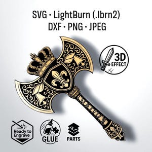 May include: A decorative wooden axe with a crown and fleur-de-lis design. The axe features intricate patterns and is in shades of black and gold. The image includes text indicating file formats: SVG, DXF, PNG, and JPEG, along with icons for engraving, glue, and parts.