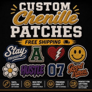 May include: A collection of chenille patches on a black background featuring the text CUSTOM CHENILLE PATCHES and FREE SHIPPING. Individual patches include the words Stay Focused, Hustle, Good Times, a letter A, a heart with a lightning bolt, a daisy, and the number 07.
