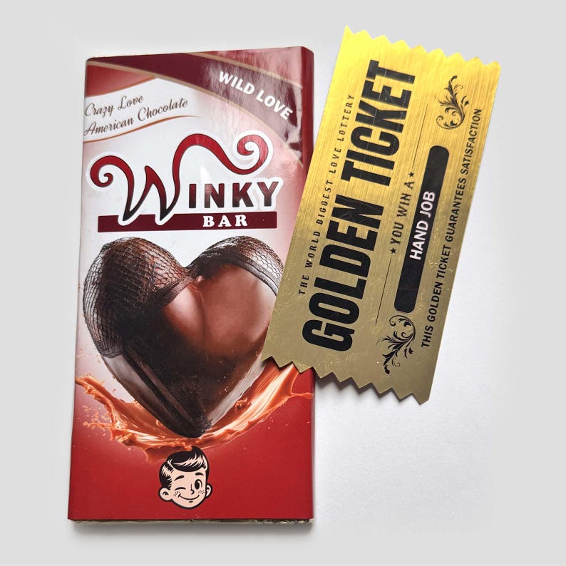 May include: A red and white "Winky Bar" chocolate bar with a heart-shaped chocolate center. A gold "Golden Ticket" lottery ticket is next to the chocolate bar. The ticket reads "You Win A Hand Job".