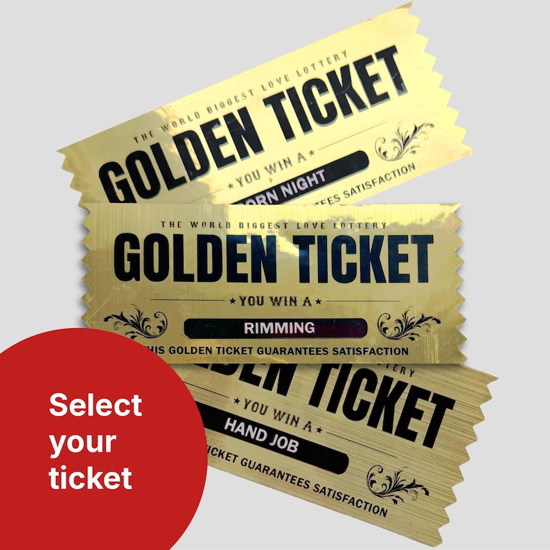May include: Three golden lottery tickets with the text "GOLDEN TICKET" and "THE WORLD BIGGEST LOVE LOTTERY". Each ticket has a different prize: "ORN NIGHT", "RIMMING", and "HAND JOB". A red circle with the text "Select your ticket" is in the lower left.