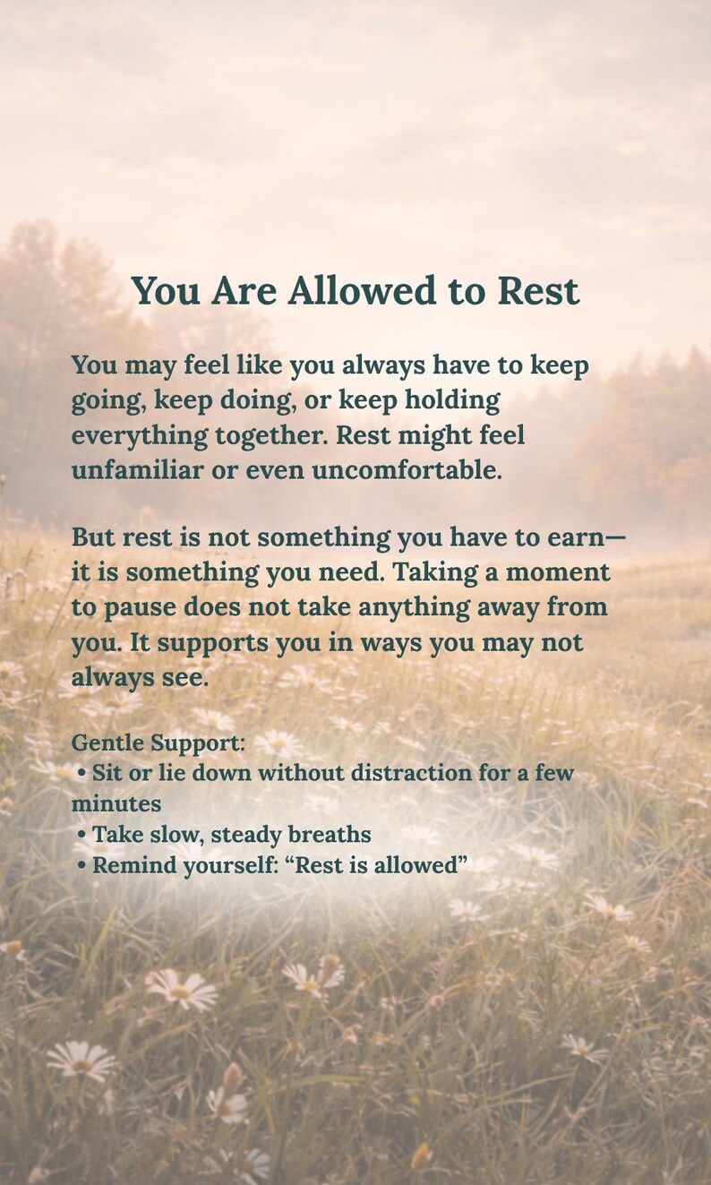 May include: A digital print featuring the text: You Are Allowed to Rest. The message discusses the necessity of rest, followed by Gentle Support instructions: Sit or lie down without distraction, take slow, steady breaths, and remind yourself: Rest is allowed.