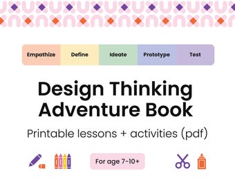 Design Thinking Adventure Book | Age 7-10+ | Printable Lessons & Activities (PDF)