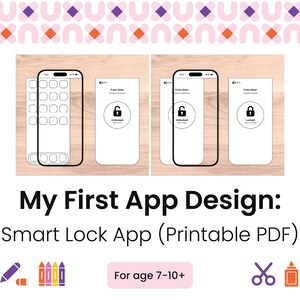 May include: A digital design concept for a smart lock app, featuring a smartphone outline and lock screen mockups. The design includes the text "My First App Design: Smart Lock App (Printable PDF)" and is suitable for ages 7-10+.
