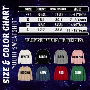 May include: A size and color chart for youth sweatshirts. The chart includes chest and body length measurements in inches for sizes XS to L, with corresponding age ranges from 5-6 to 11-12 years. The image displays sweatshirts in various colors: white, black, grey, light pink, mocha, navy, red, and green.