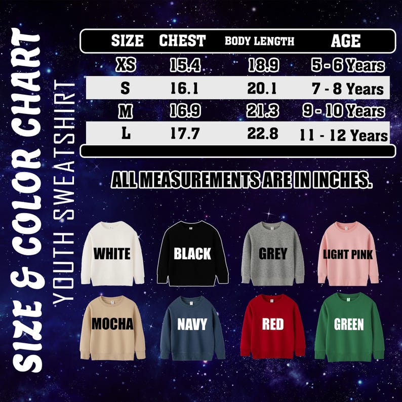 May include: A size and color chart for youth sweatshirts. The chart includes chest and body length measurements in inches for sizes XS to L, with corresponding age ranges from 5-6 to 11-12 years. The image displays sweatshirts in various colors: white, black, grey, light pink, mocha, navy, red, and green.