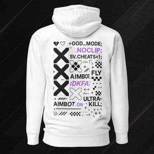 May include: White hoodie with a hood and a graphic design on the back. The design includes the text "+GOD_MODE; NOCLIP; SV_CHEATS=1; AIMBOT; FLY; IDKFA; ULTRA-KILL; AIMBOT_ON" and other symbols in black and purple.