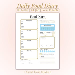 May include: A white Daily Food Diary printable with gold text and accents. The diary includes sections for breakfast, lunch, dinner, and snacks, along with a mood tracker, exercise log, and water intake chart. The text "Daily Food Diary" is at the top.