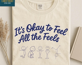It's Okay To Feel All The Feels Shirt, Speech Therapy Sweatshirt, BCBA Sweater, Mental Health Tee, Comfort Colors T-Shirt