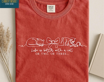 Life is Better with a Cat Shirt, Cat Lover Gift, Pet Owner Sweatshirt, Cat Mom Tee, Cute Cat Sweater, Comfort Colors T-Shirt