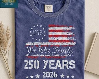 250th America Anniversary Shirt, We The People Sweatshirt, Usa Flag Tee, Independence Day Sweater, Comfort Colors T-Shirt