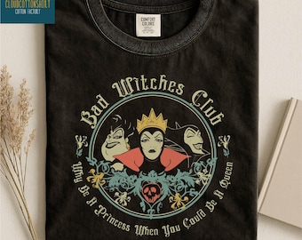 Bad Witches Club Shirt, Ursula Maleficent Evil Queen Tee, Disney Villains Sweatshirt, Disney Park Vacation Sweater, Comfort Colors T-Shirt