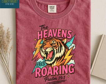 The Heavens are Roaring Shirt, Christian Tee, Bible Verse Sweater, Believer Sweatshirt, Christian Shirt, Church Tee, Comfort colors T-Shirt