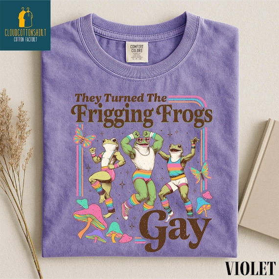 They Turned the Frigging Frogs Gay Shirt, Funny Pride Sweatshirt, LGBTQ Pride Gift, Equality Tee, LGBTQ Gift, Comfort Colors T-Shirt