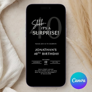 May include: A black smartphone displays a 40th birthday invitation. The invitation reads "Shhh... IT'S A SURPRISE!" with details for Jonathan's birthday on December 12th. The Canva logo is visible in the bottom right corner.