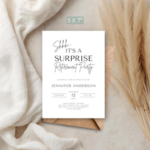 May include: A white invitation card with the text "Shhh... IT'S A SURPRISE Retirement Party" in black script. The card is 5 x 7 inches and includes details for a retirement party, including the honoree's name, date, time, and location.