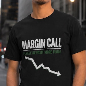 Margin Call Bitte mehr Geld einzahlen T-Shirt | Stock Börse Handel Tee