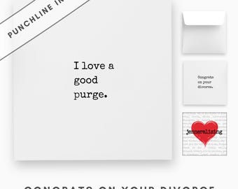 Humorous Divorce Congratulations Card - I Love A Good Purge