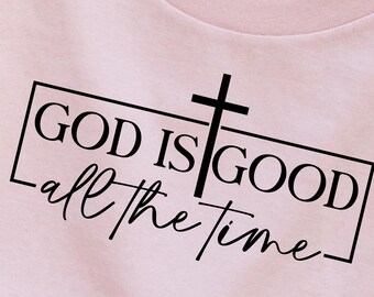 God is good all the time  svg, png, Sublimation products, print products, instant digital downloads