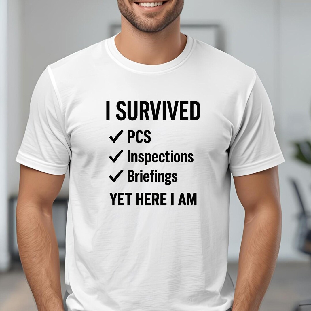 Military Moving Humor, I Survived PCS Inspections and Briefings Shirt ...