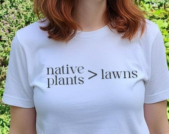 Native Plants Over Lawns Shirt Gartenarbeit Bestäuber Wildtiere