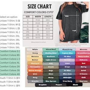 May include: A size chart for Comfort Colors C1717 t-shirts, with measurements in inches. The chart includes sizes S to 4XL, with width and length dimensions. A colour palette of available shirt colours is also displayed.