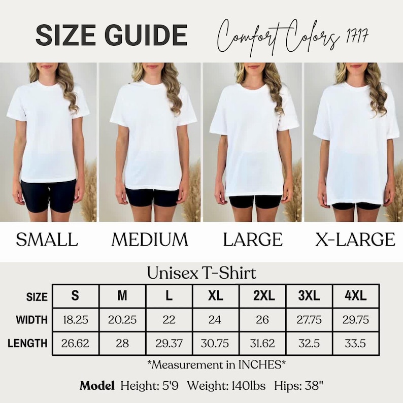 May include: A Comfort Colors 1717 unisex t-shirt size guide showing four white t-shirts in sizes small, medium, large, and extra-large. A table lists widths and lengths from 18.25 to 33.5 inches for sizes S to 4XL. Model stats are 5'9, 140lbs, 38 inch hips.