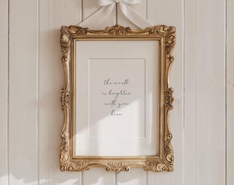 Inspirierendes Zitat Print: The World Is Brighter With You Here (Digitaler Download)