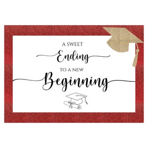 May include: A red glitter background with a white frame and the text "A Sweet Ending to a New Beginning". There is a gold glitter graduation cap in the top right corner and a black and white illustration of a graduation cap and diploma in the bottom center.