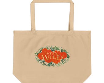 Stay Wild floral illustration Tote | Large Eco Tote, botanical design