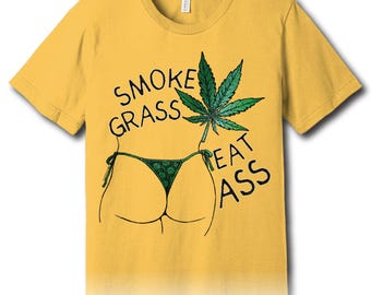 Smoke Grass Eat Ass – Unisex Tee