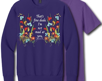 Renee Good Tribute Sweatshirt - That's fine dude I'm not mad at you