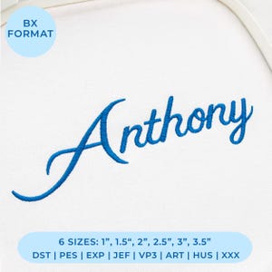 May include: An embroidery design featuring the name Anthony in blue script lettering on a white fabric background. The image includes a light blue circle with the text BX FORMAT and a light blue banner listing 6 sizes: 1", 1.5", 2", 2.5", 3", 3.5" and file formats: DST, PES, EXP, JEF, VP3, ART, HUS, XXX.