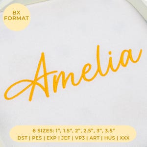 May include: An embroidery design featuring the name Amelia in a yellow cursive script on a white fabric background. A circular badge in the top left corner reads BX FORMAT. A bottom label lists 6 SIZES: 1", 1.5", 2", 2.5", 3", 3.5" and file formats DST, PES, EXP, JEF, VP3, ART, HUS, XXX.