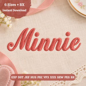 May include: An embroidery design featuring the name Minnie in a red cursive script font on a light beige fabric background. The image includes text stating 6 Sizes + BX Instant Download and a list of file formats: EXP DST JEF HUS PEC VP3 XXX SEW PES BX.