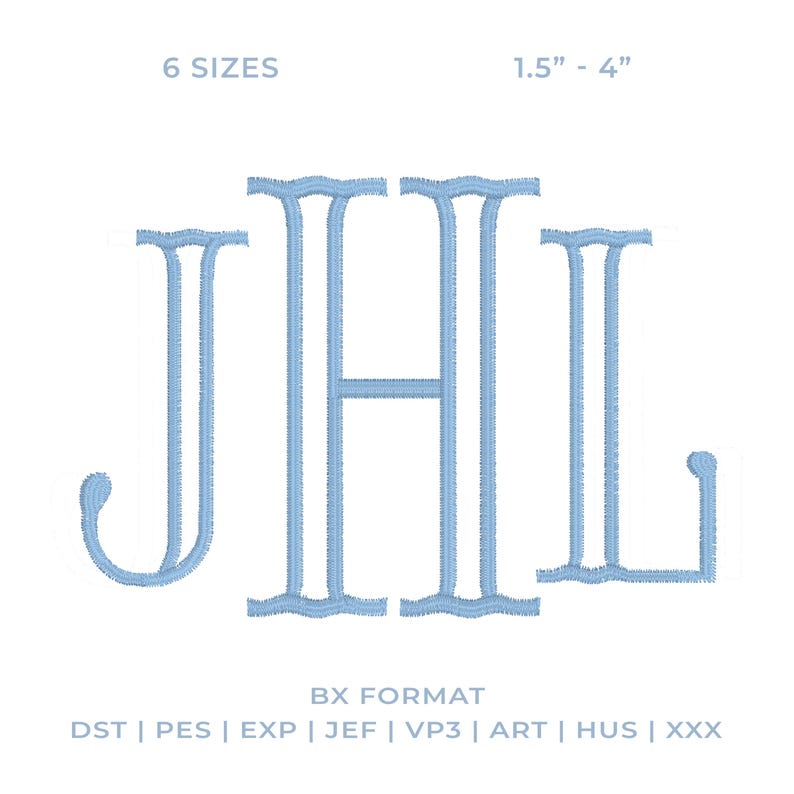 May include: A light blue machine embroidery monogram featuring the letters JHL in a serif font. The text 6 SIZES 1.5" - 4" appears at the top, and BX FORMAT DST | PES | EXP | JEF | VP3 | ART | HUS | XXX is printed at the bottom.