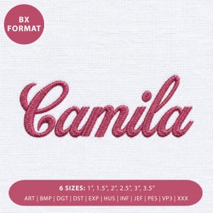 May include: A digital embroidery design featuring the name Camila in a dark pink cursive script. A circular badge in the top left corner reads BX FORMAT. A bottom banner lists 6 sizes from 1 inch to 3.5 inches and file formats.