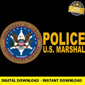 May include: A digital graphic featuring the U.S. Marshals Service seal and the words "POLICE U.S. MARSHAL" in yellow. The seal is a circular design with an eagle, stars, and text. The words "DIGITAL DOWNLOAD - INSTANT DOWNLOAD" are at the bottom.