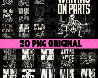May include: A collection of 20 PNG images with the text "WAITING ON PARTS" in white, featuring skeleton illustrations. The images are on a black background, with a pink banner that reads "20 PNG ORIGINAL".