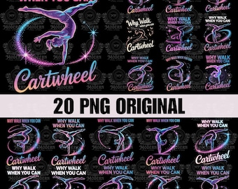 20 Design Gymnast Life PNG - Why Walk When You Can Cartwheel PNG Digital Download