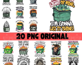 20 This Little Light of Mine PNG, Funny Dumpster Fire Clipart, It's All Good PNG,Emotional Dumpster Fire,Snarky Sublimation Design,DTF Shirt