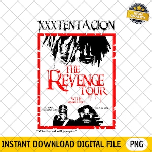 May include: A digital file featuring a red and black graphic for "The Revenge Tour" by XXXTENTACION. The design includes the artist's name, tour title, and the phrase "What is real will prosper."